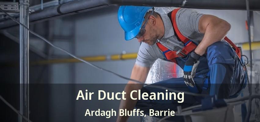 Air Duct Cleaning Ardagh Bluffs, Barrie - ON