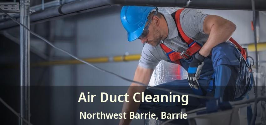 Air Duct Cleaning Northwest Barrie, Barrie - ON