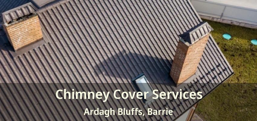Chimney Cover Services Ardagh Bluffs, Barrie - ON