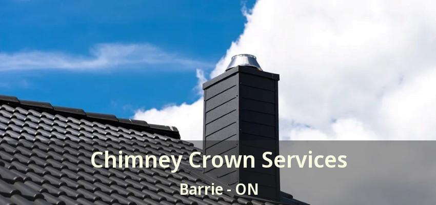 Chimney Crown Services Barrie - ON
