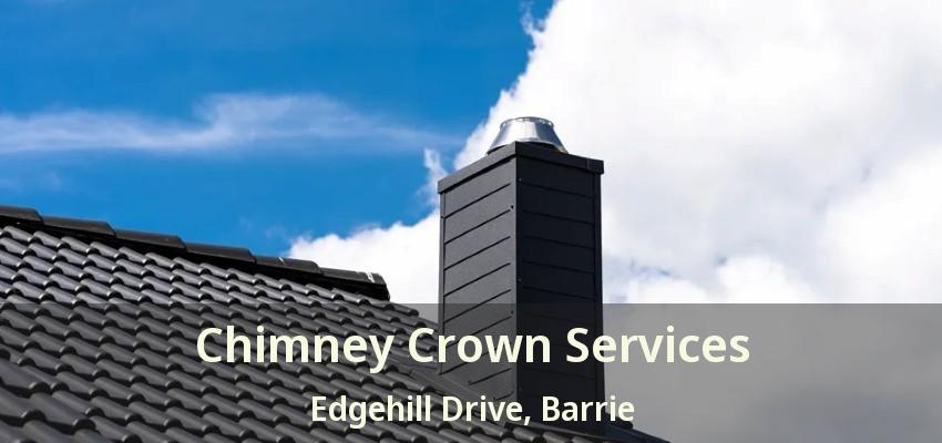 Chimney Crown Services Edgehill Drive, Barrie - ON
