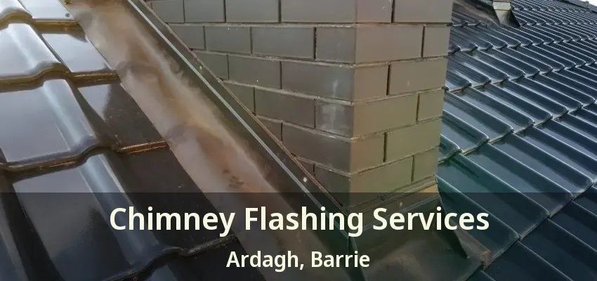 Chimney Flashing Services Ardagh, Barrie - ON