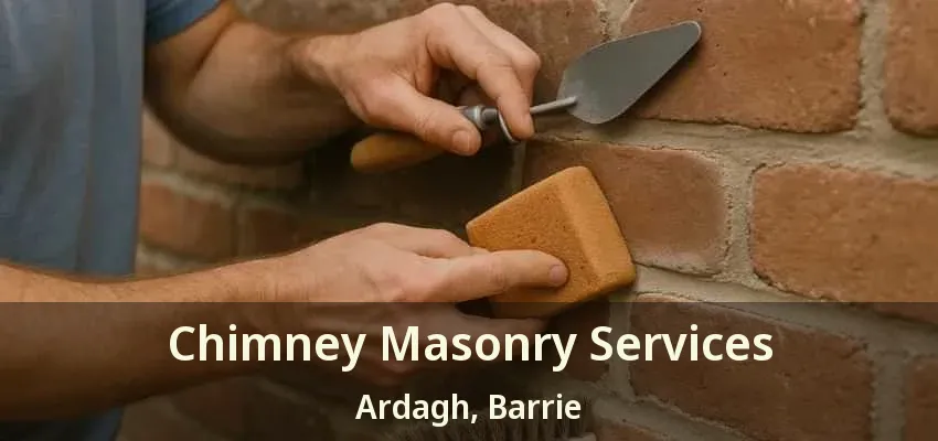 Chimney Masonry Services Ardagh, Barrie - ON