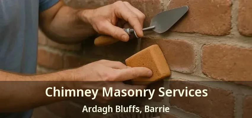 Chimney Masonry Services Ardagh Bluffs, Barrie - ON