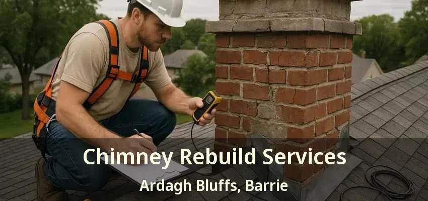 Chimney Rebuild Services Ardagh Bluffs, Barrie - ON