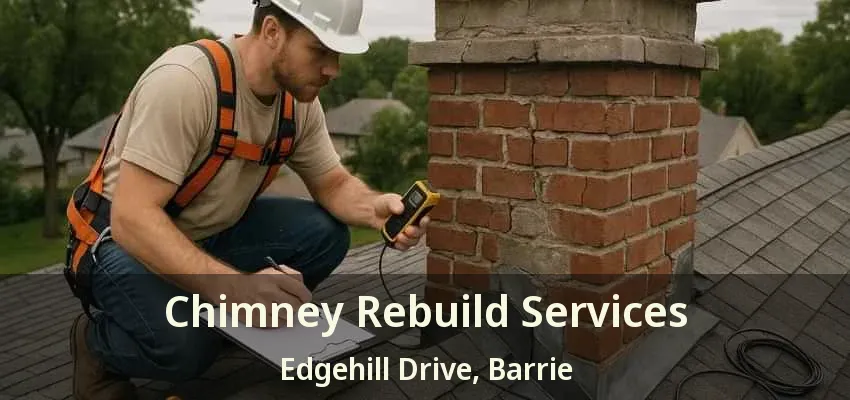 Chimney Rebuild Services Edgehill Drive, Barrie - ON