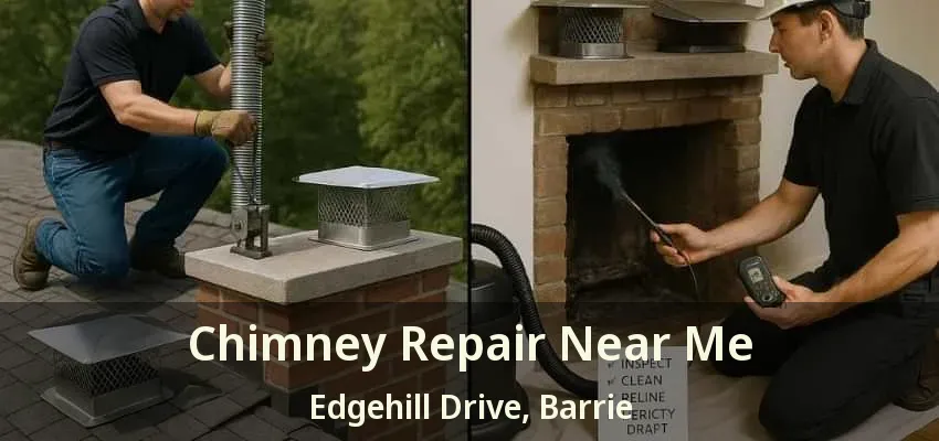 Chimney Repair Near Me Edgehill Drive, Barrie - ON
