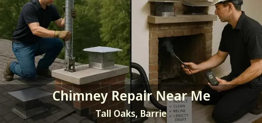 Chimney Repair Near Me Tall Oaks, Barrie - ON