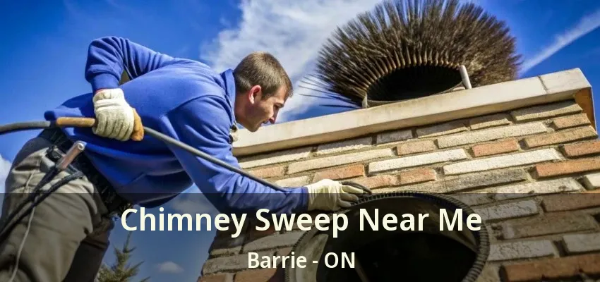 Chimney Sweep Near Me Barrie - ON