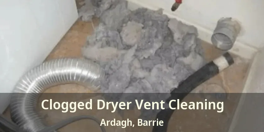 Clogged Dryer Vent Cleaning Ardagh, Barrie - ON