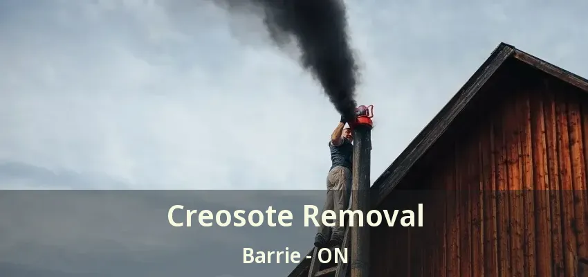 Creosote Removal Barrie - ON