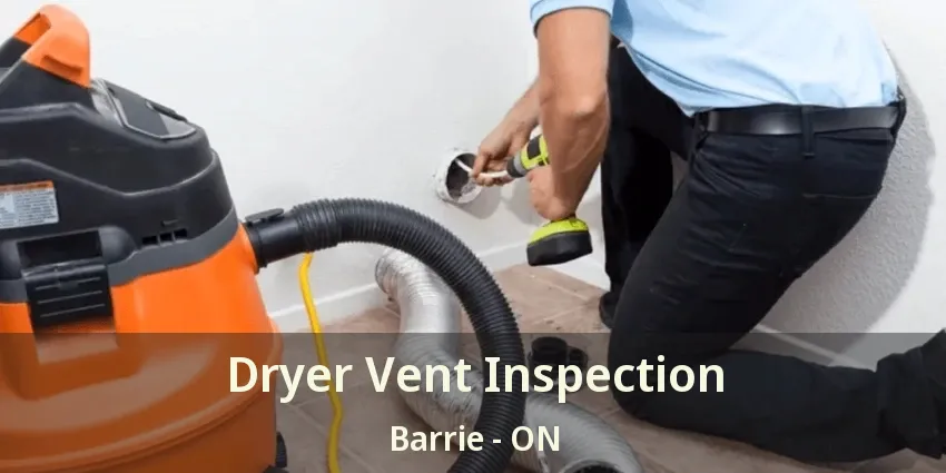 Dryer Vent Inspection Barrie - ON