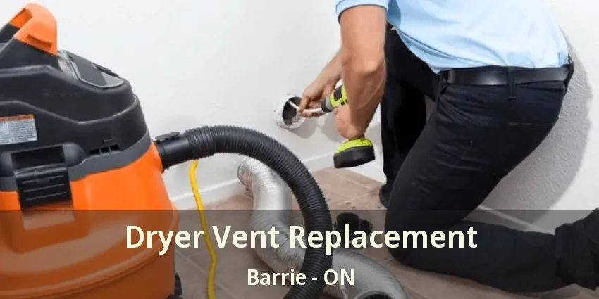 Dryer Vent Replacement Barrie - ON