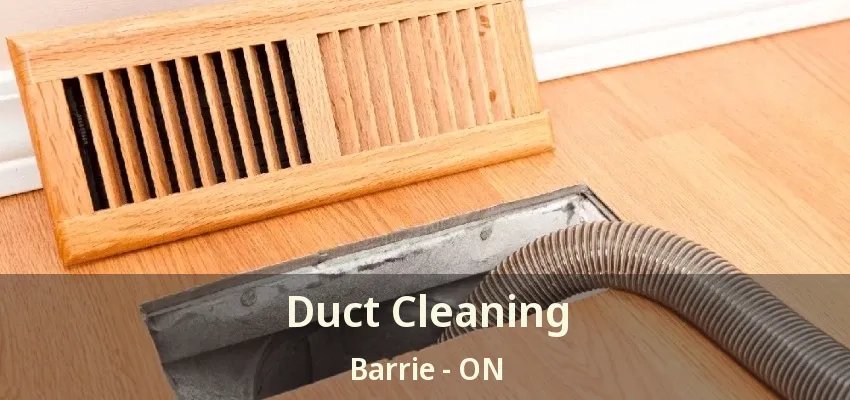 Duct Cleaning Barrie - ON