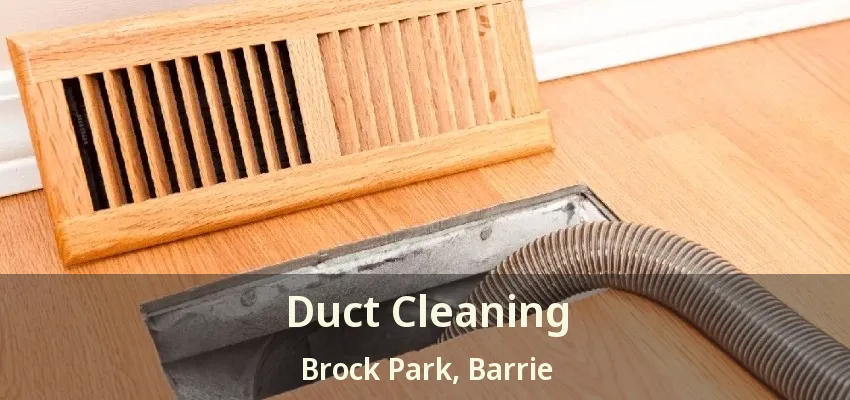 Duct Cleaning Brock Park, Barrie - ON