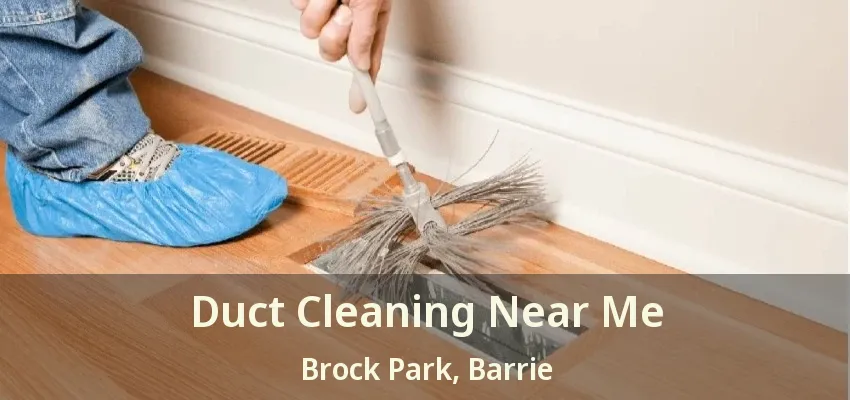 Duct Cleaning Near Me Brock Park, Barrie - ON