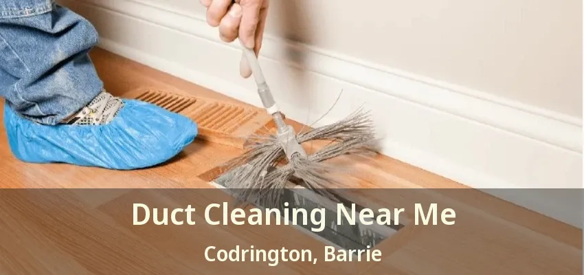Duct Cleaning Near Me Codrington, Barrie - ON