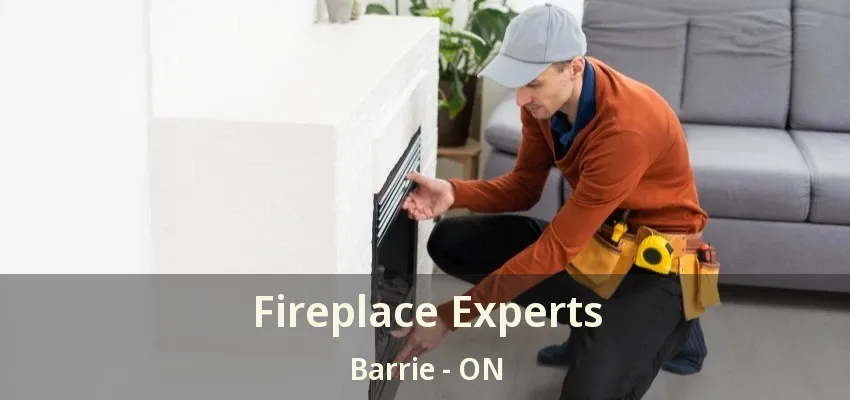 Fireplace Experts Barrie - ON