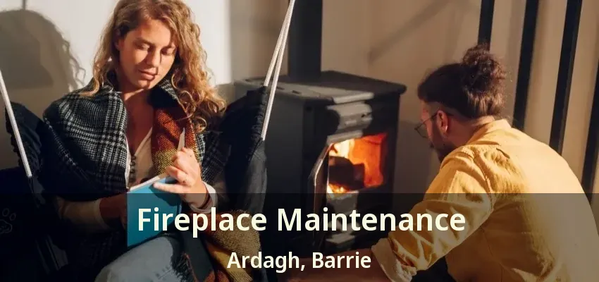 Fireplace Maintenance Ardagh, Barrie - ON