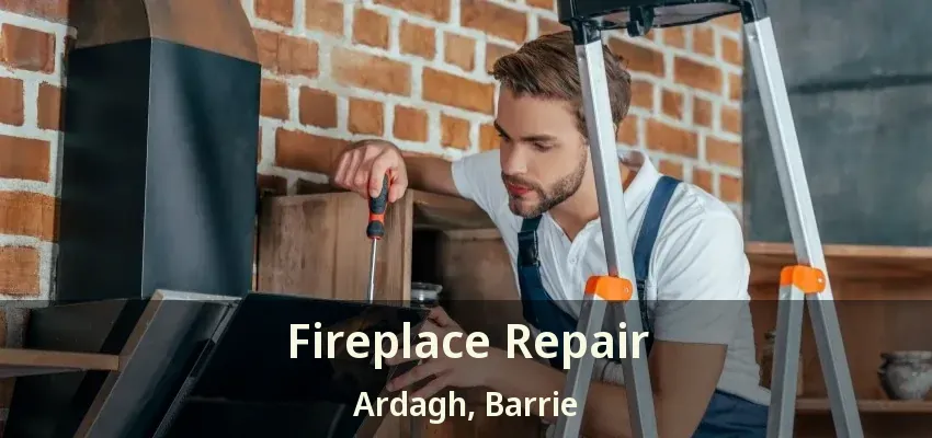 Fireplace Repair Ardagh, Barrie - ON