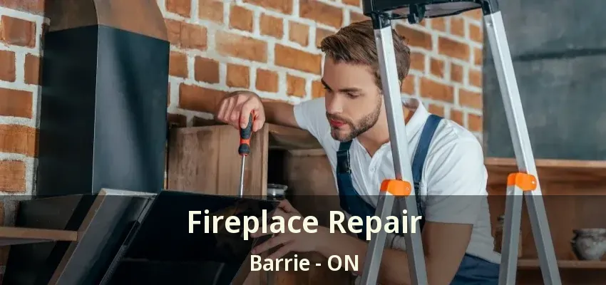 Fireplace Repair Barrie - ON