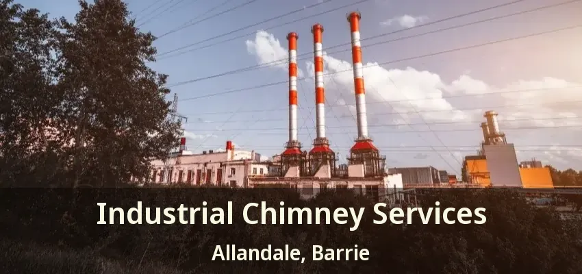 Industrial Chimney Services Allandale, Barrie - ON