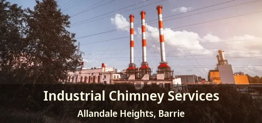 Industrial Chimney Services Allandale Heights, Barrie - ON