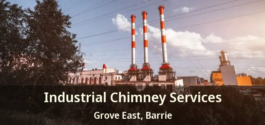 Industrial Chimney Services Grove East, Barrie - ON