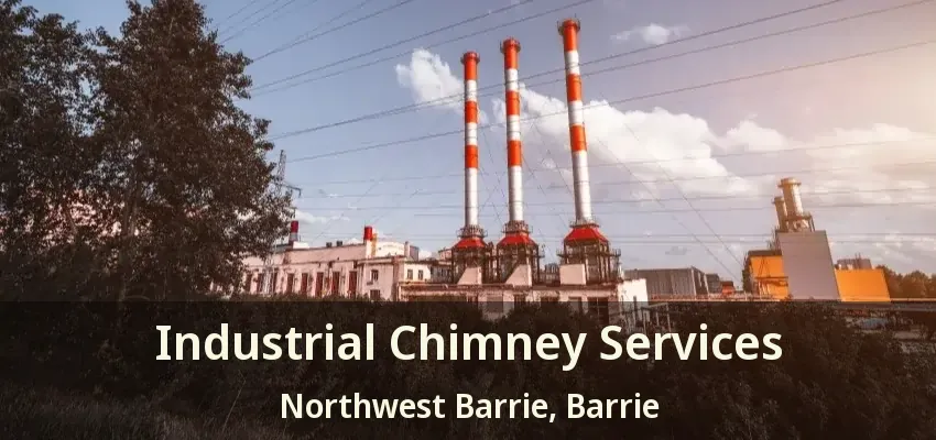 Industrial Chimney Services Northwest Barrie, Barrie - ON