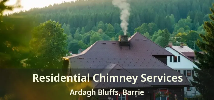 Residential Chimney Services Ardagh Bluffs, Barrie - ON