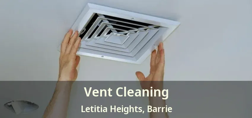 Vent Cleaning Letitia Heights, Barrie - ON