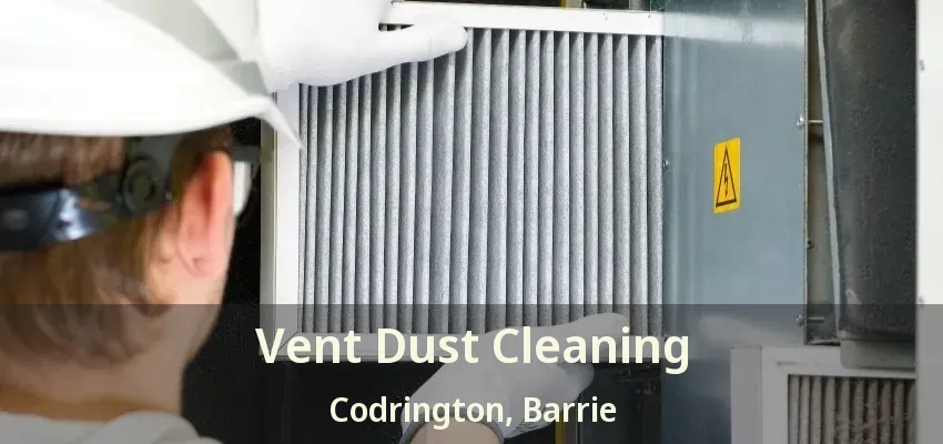 Vent Dust Cleaning Codrington, Barrie - ON